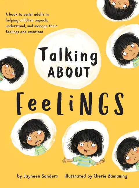 Talking About Feelings: A book to assist adults in helping children unpack, understand and manage their feelings and emotions - Hardcover
