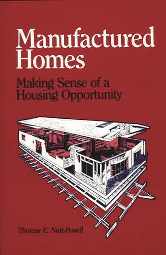 Manufactured Homes: Making Sense of a Housing Opportunity - Hardcover