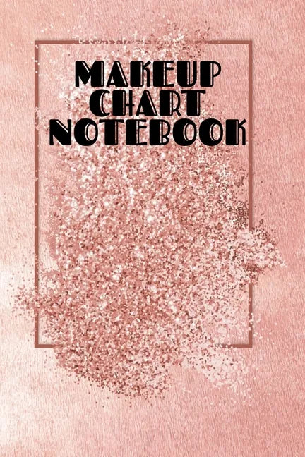 Makeup Chart Notebook: Make Up Artist Face Charts Practice Paper For Painting Face On Paper With Real Make-Up Brushes & Applicators - Makeovers To App - Paperback