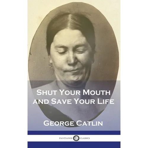 Shut Your Mouth and Save Your Life - Hardcover