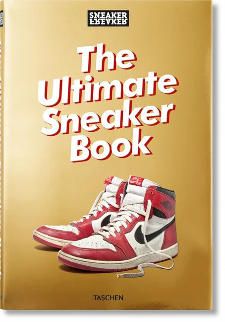 Sneaker Freaker. the Ultimate Sneaker Book - Hardcover
