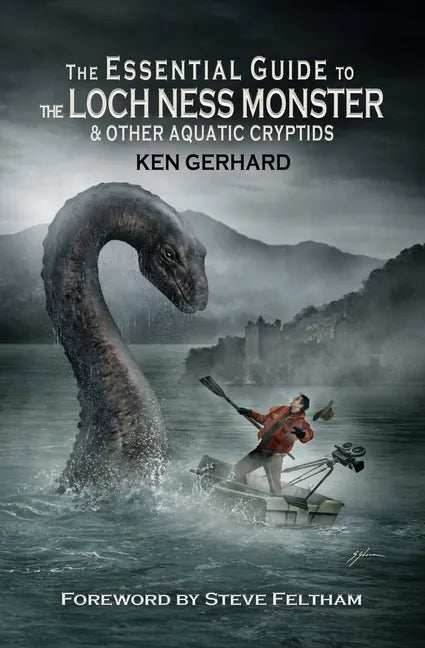 The Essential Guide to the Loch Ness Monster & Other Aquatic Cryptids - Paperback