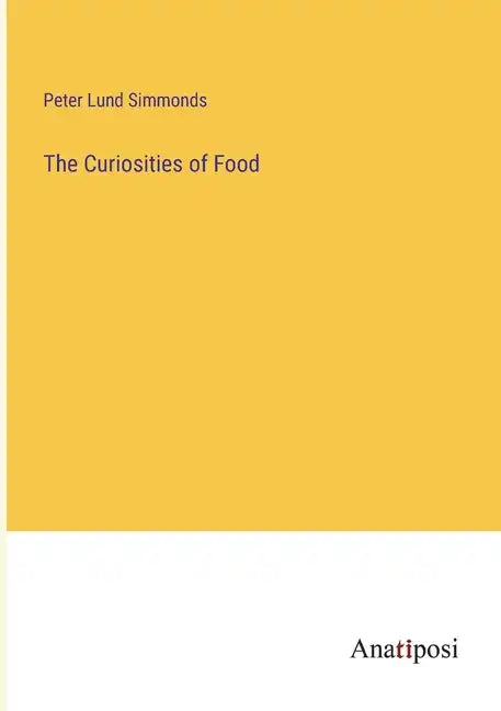 The Curiosities of Food - Paperback