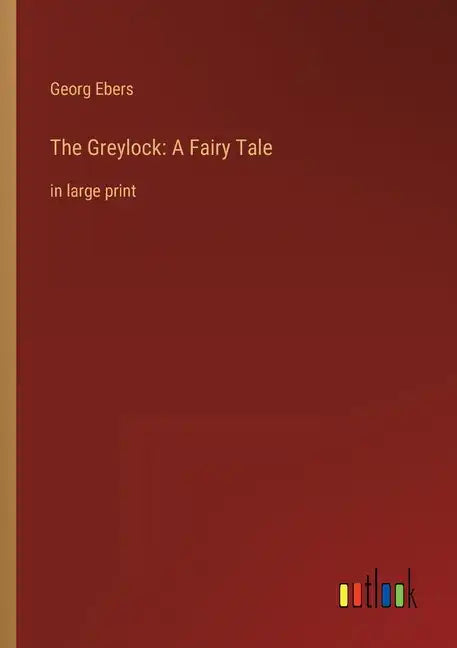 The Greylock: A Fairy Tale: in large print - Paperback