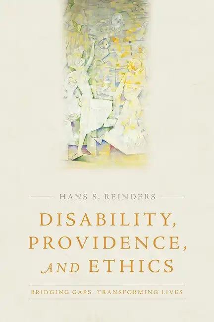 Disability, Providence, and Ethics: Bridging Gaps, Transforming Lives - Paperback
