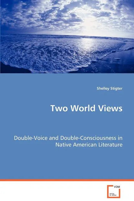 Two World Views - Double-Voice and Double-Consciousness in Native American Literature - Paperback