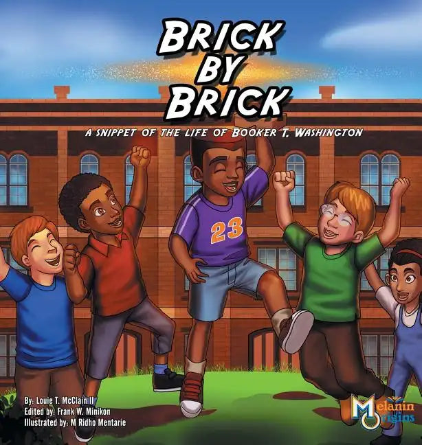 Brick by Brick: A Snippet of the Life of Booker T. Washington - Hardcover