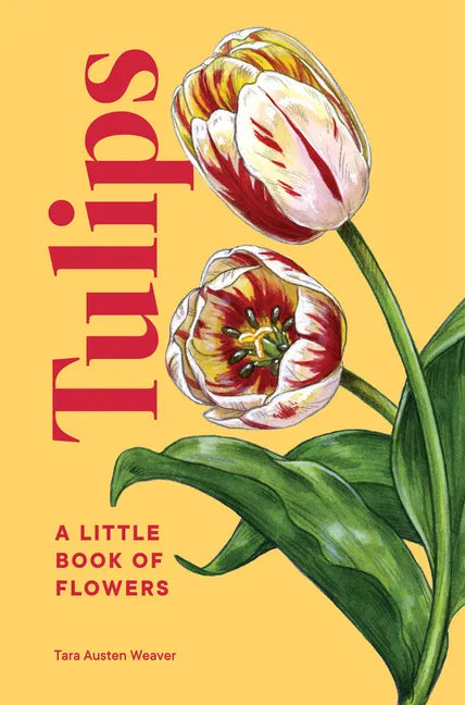 Tulips: A Little Book of Flowers - Hardcover