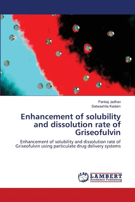 Enhancement of solubility and dissolution rate of Griseofulvin - Paperback