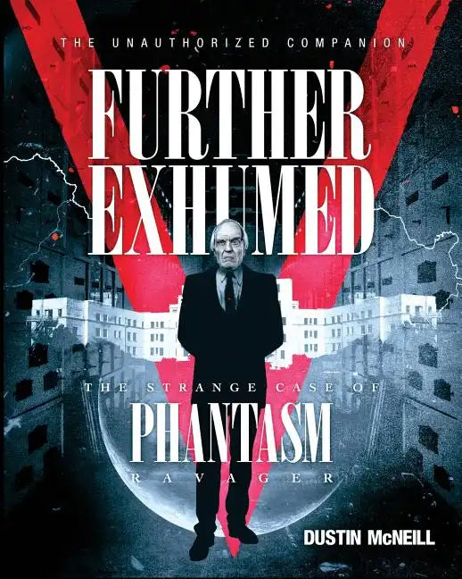 Further Exhumed: The Strange Case of Phantasm Ravager - Paperback