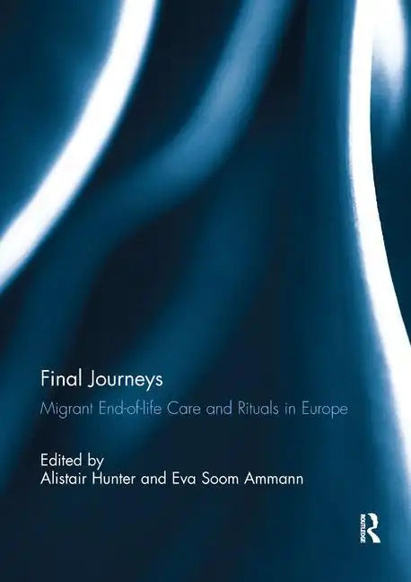 Final Journeys: Migrant End-of-life Care and Rituals in Europe - Paperback
