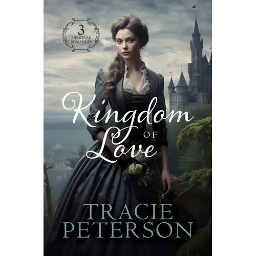 Kingdom of Love: 3 Medieval Romances - Library Binding