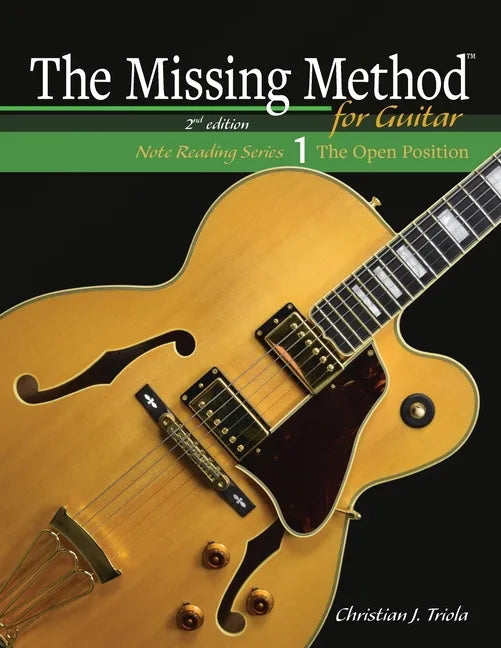 The Missing Method for Guitar Note Reading Book 1: Master Note Reading in the Open Position - Paperback