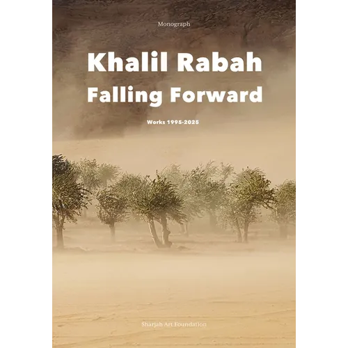 Khalil Rabah: Falling Forward / Works (1995-2025) - Hardcover