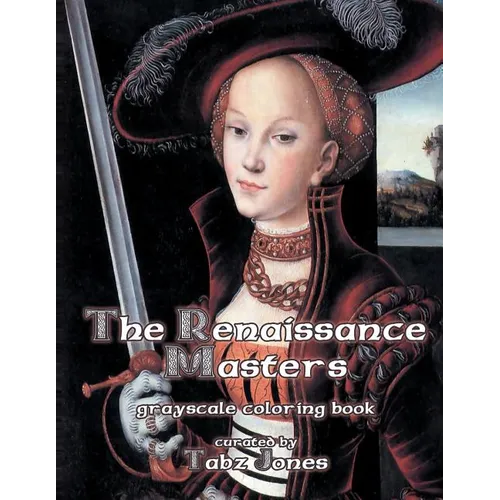 The Renaissance Masters Grayscale Coloring Book - Paperback