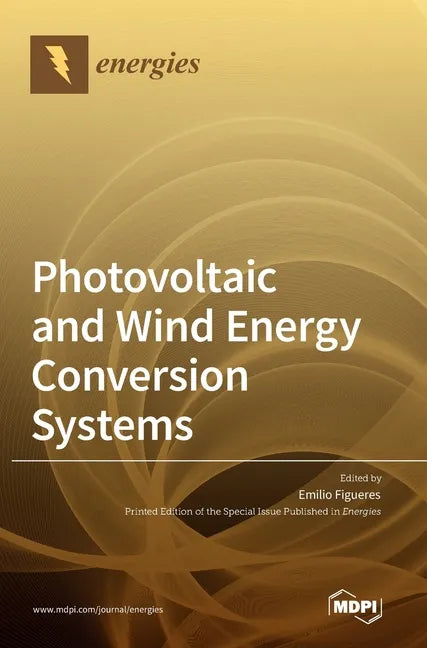Photovoltaic and Wind Energy Conversion Systems - Hardcover