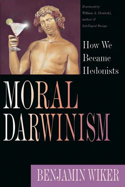 Moral Darwinism: How We Became Hedonists - Paperback