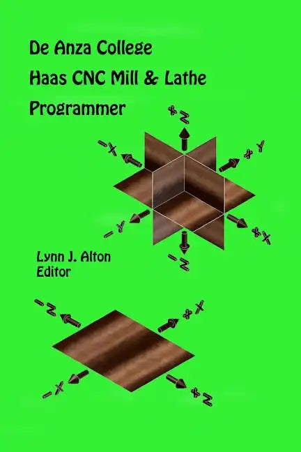 Haas CNC Mill & Lathe Programmer: De Anza College - Paperback