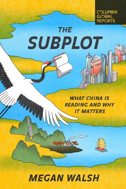 The Subplot: What China Is Reading and Why It Matters - Paperback