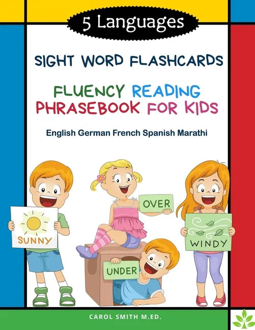 5 Languages Sight Word Flashcards Fluency Reading Phrasebook for Kids - English German French Spanish Marathi: 120 Kids flash cards high frequency wor - Paperback