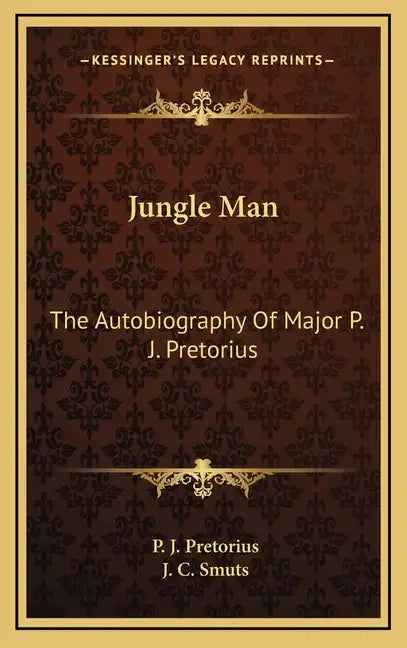 Jungle Man: The Autobiography of Major P. J. Pretorius - Hardcover