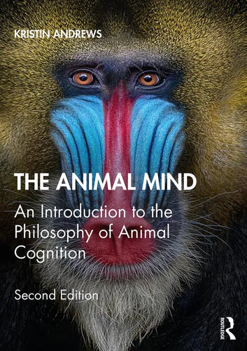 The Animal Mind: An Introduction to the Philosophy of Animal Cognition - Paperback