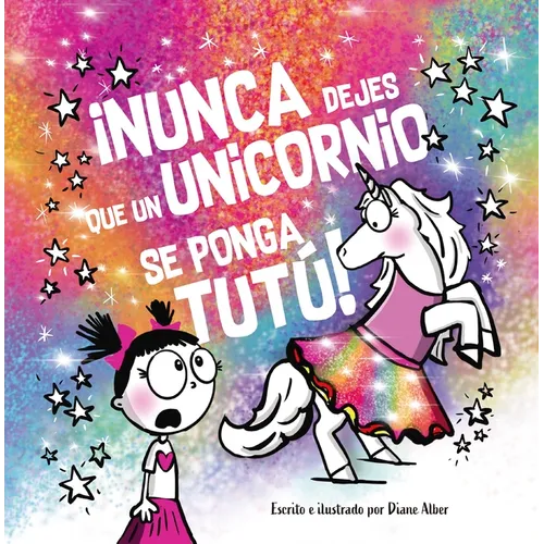 Nunca Dejes Que... Un Unicornio Se Ponga Un Tutu! - Hardcover