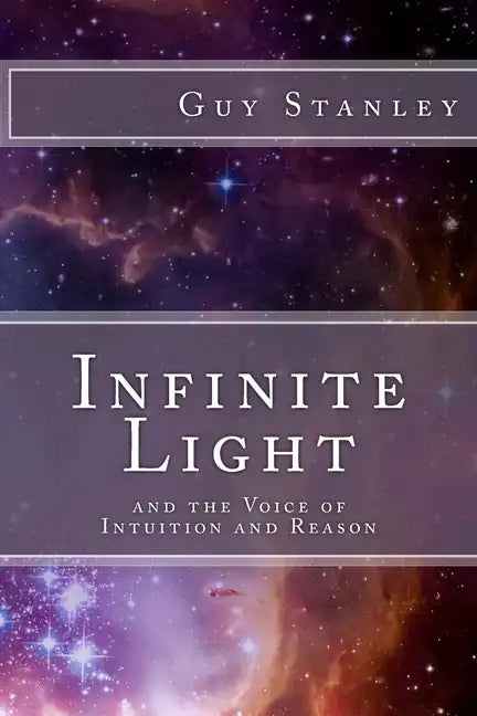 Infinite Light: and the Voice of Intuition and Reason - Paperback