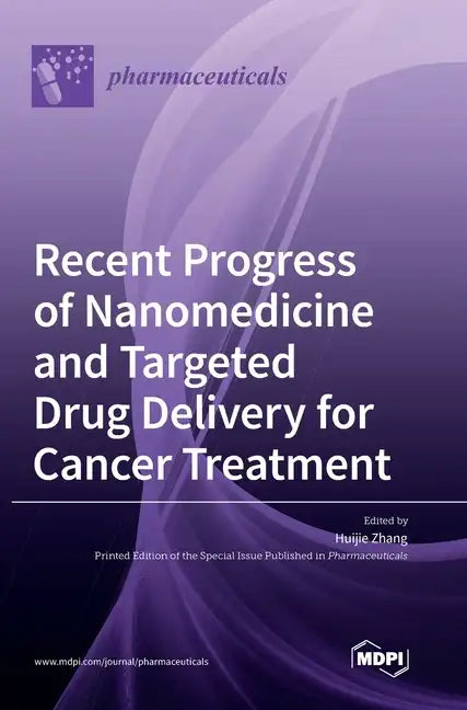 Recent Progress of Nanomedicine and Targeted Drug Delivery for Cancer Treatment - Hardcover