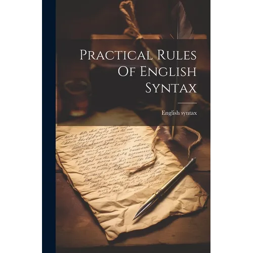 Practical Rules Of English Syntax - Paperback