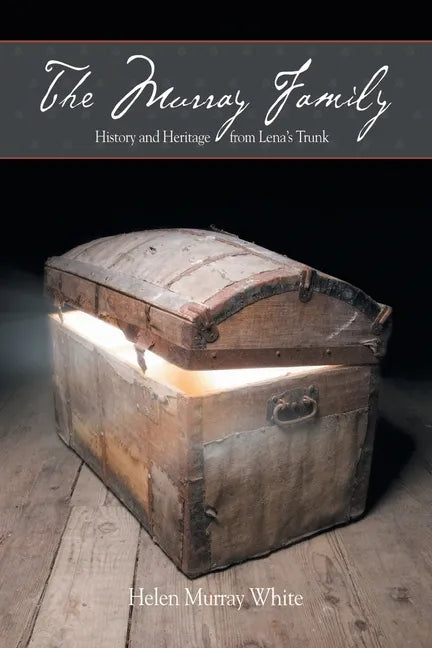 The Murray Family. History and Heritage from Lena's Trunk - Paperback
