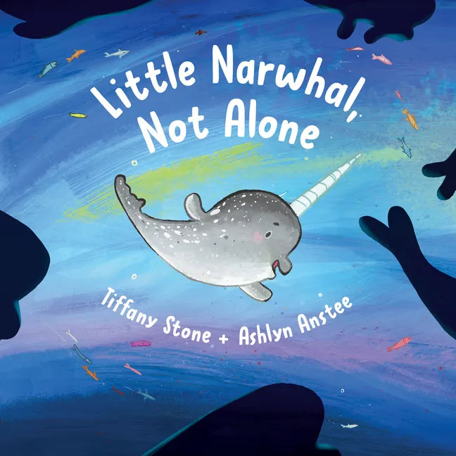 Little Narwhal, Not Alone - Hardcover