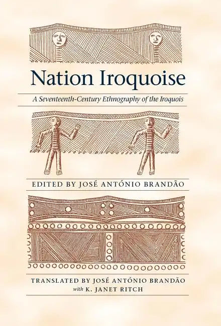 Nation Iroquoise: A Seventeenth-Century Ethnography of the Iroquois - Hardcover