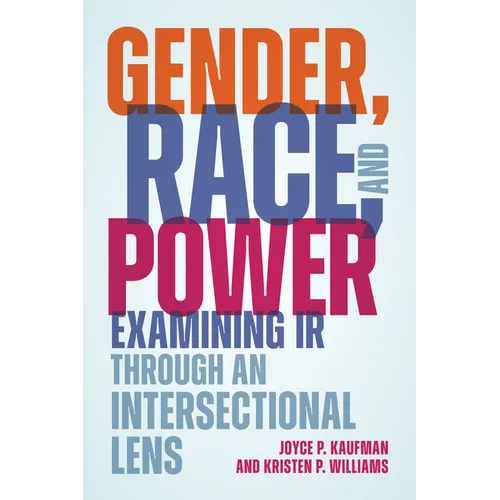 Gender, Race, and Power: Examining IR through an Intersectional Lens - Hardcover