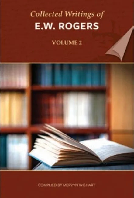 Collected Writings of E W Rogers - Volume 2 - Paperback