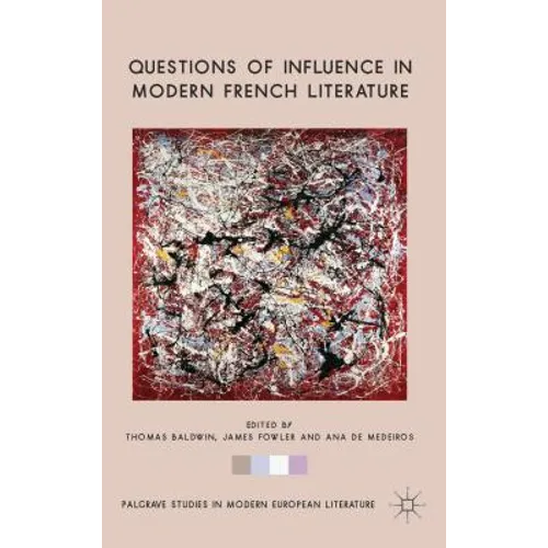 Questions of Influence in Modern French Literature - Hardcover