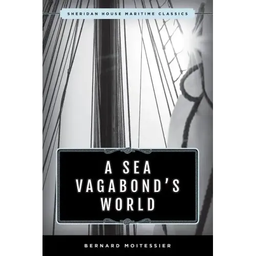 A Sea Vagabond's World: Boats and Sails, Distant Shores, Islands and Lagoons - Paperback