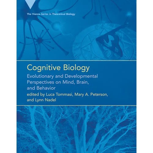 Cognitive Biology: Evolutionary and Developmental Perspectives on Mind, Brain, and Behavior - Paperback