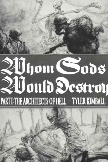 Whom Gods Would Destroy, Part I: The Architects of Hell - Paperback