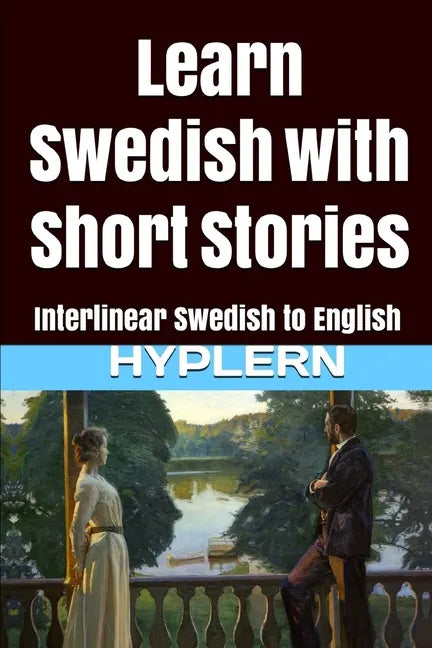 Learn Swedish with Short Stories: Interlinear Swedish to English - Paperback