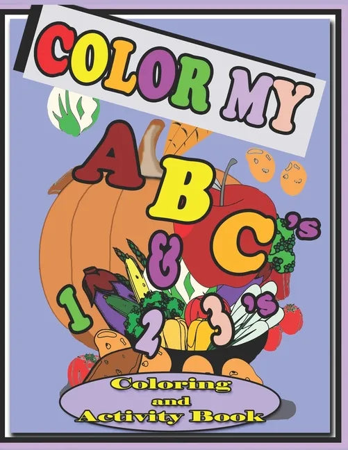 Color My ABC's & 123's Coloring and Activity Book - Paperback