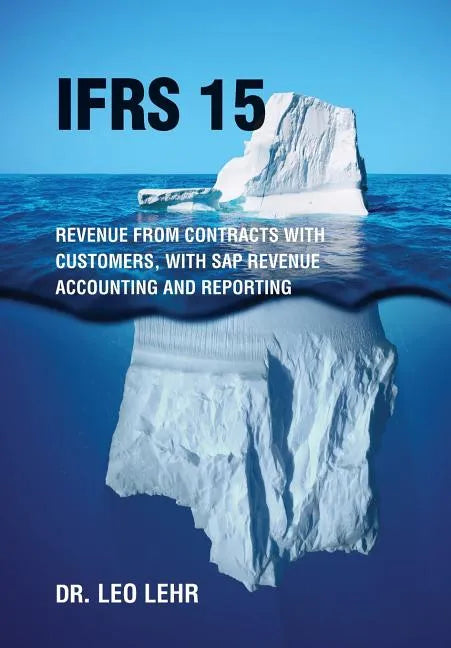 Ifrs 15: Revenue from contracts with customers, with SAP Revenue Accounting and Reporting - Hardcover