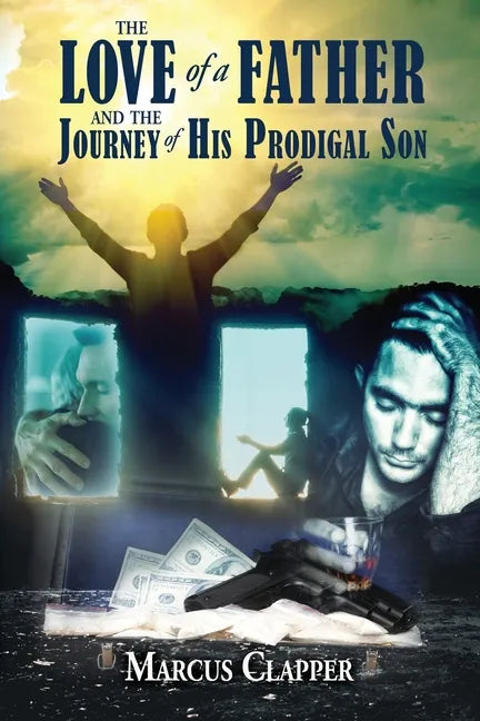 The Love of a Father: and the Journey of His Prodigal Son - Paperback