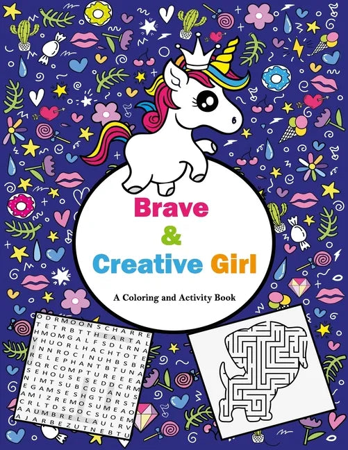 Brave and Creative Girl A Coloring and Activity Book: A fun Learning workbook for Coloring, Maze Activity and Word Search for Kids - Paperback