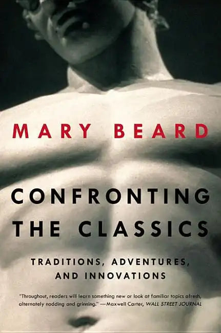 Confronting the Classics: Traditions, Adventures, and Innovations - Paperback