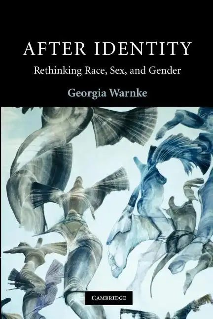 After Identity: Rethinking Race, Sex and Gender - Paperback