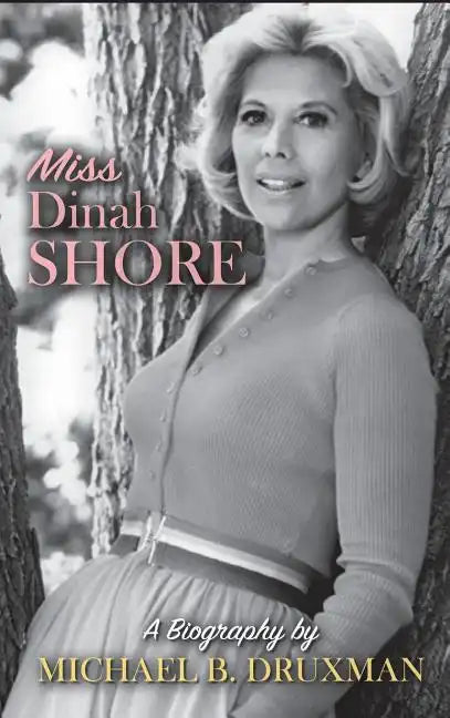 Miss Dinah Shore: A Biography (hardback) - Hardcover