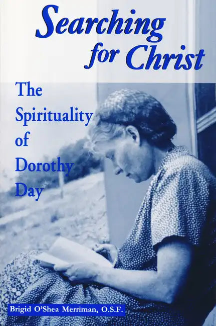 Searching for Christ: The Spirituality of Dorothy Day - Paperback