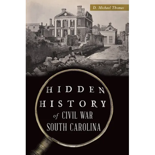Hidden History of Civil War South Carolina - Paperback