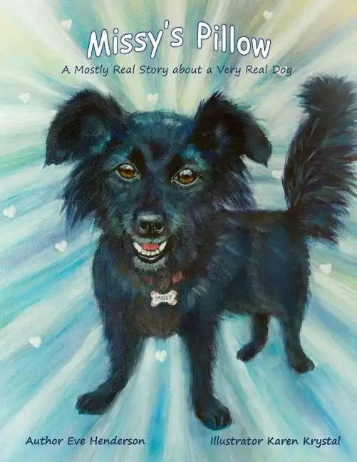 Missy's Pillow: A Mostly Real Story about a Very Real Dog - Paperback